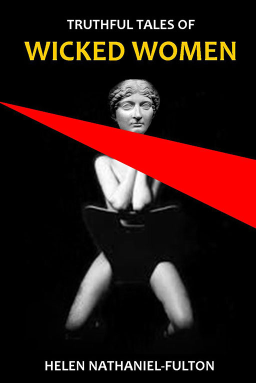 Truthful Tales of Wicked Women
