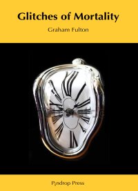 Glitches of Mortality by Scottish Poet Graham Fulton